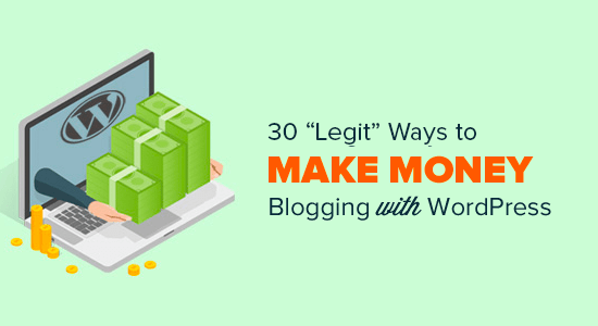 30 “Proven” Ways to Make Money Online Blogging with WordPress
